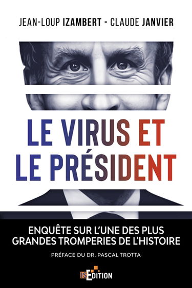 Le virus et le Président : enquête sur l'une des plus grandes tromperies de l'histoire