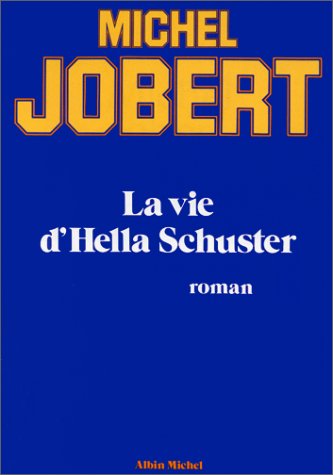 La Vie d'Hella Schuster
