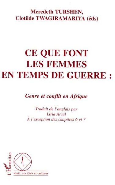 Ce que font les femmes en temps de guerre : genre et conflit en Afrique