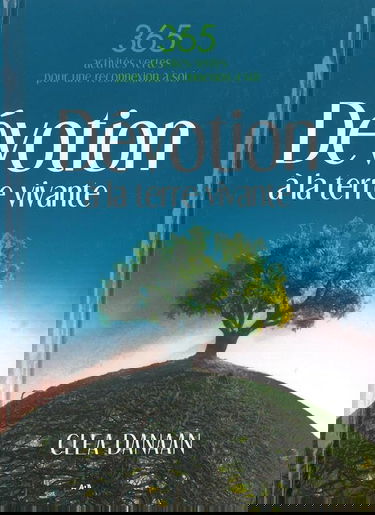 Dévotion à la terre vivante - 365 activités vertes pour une reconnexion à soi
