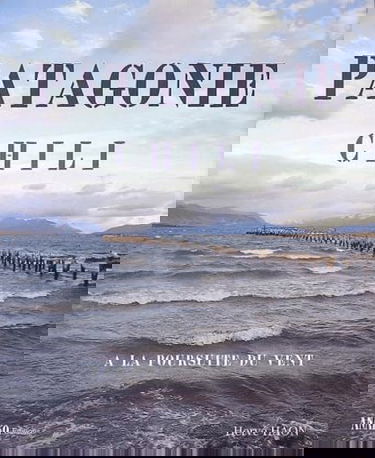 Patagonie, Chili : à la poursuite du vent