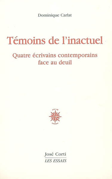 Témoins de l'inactuel : quatre écrivains contemporains face au deuil