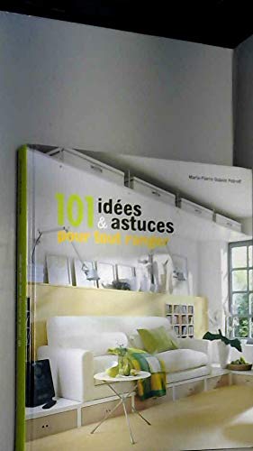Couverture de 101 idées et astuces pour tout ranger