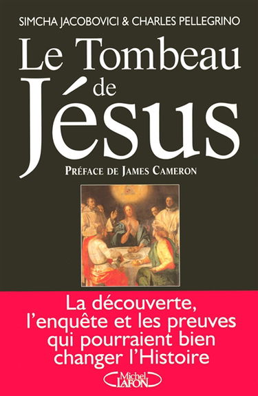 Le tombeau de Jésus : la découverte, l'enquête et les preuves qui pourraient bien changer l'histoire