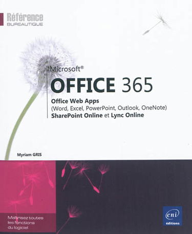 Microsoft Office 365 : Office Web Apps (Word, Excel, PowerPoint, Outlook, OneNote) : SharePoint Online et Lync Online