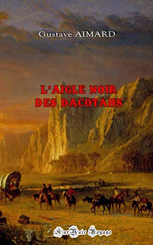 L'aigle noir des Dacotahs