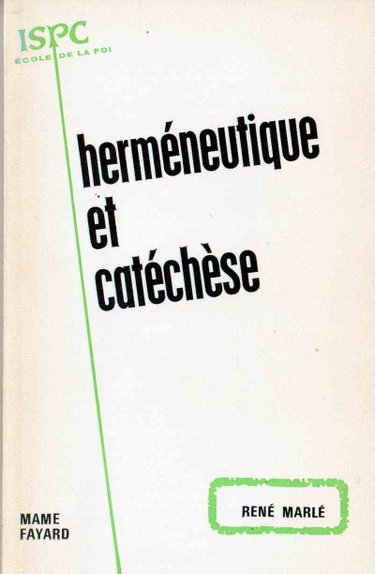 Couverture de Herméneutique et catéchèse - Collection Langages de la foi [Broché] René Marlé