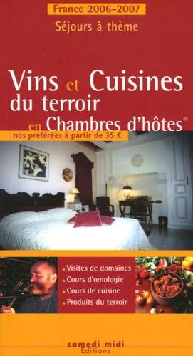 Vins et Cuisines du terroir en Chambres d'hôtes: Le guide des chambres d'hôtes