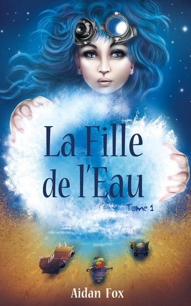 La Fille de l'Eau: Tome 1
