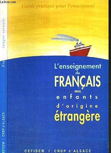 Couverture de L'enseignement du français aux enfants d'origine étrangère: Guide pratique pour l'enseignant