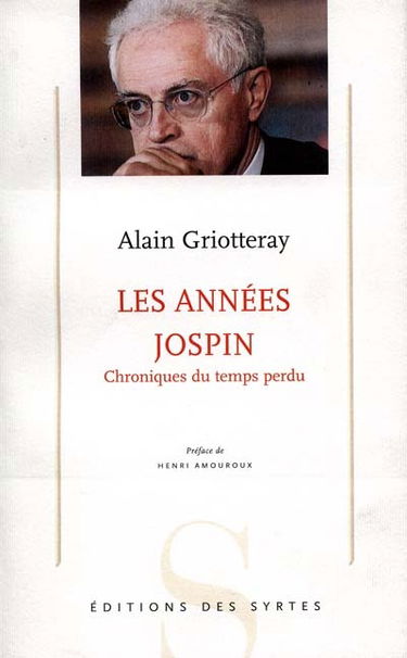 Les années Jospin : chroniques du temps perdu
