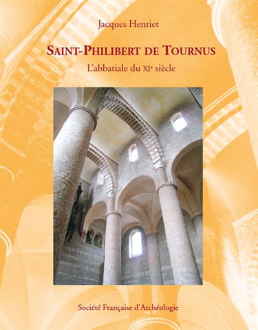 Couverture de Saint-Philibert de Tournus : l'abbatiale du XIe siècle