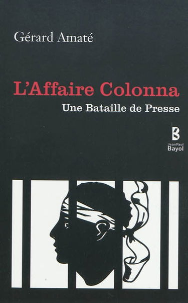L'affaire Colonna : une bataille de presse