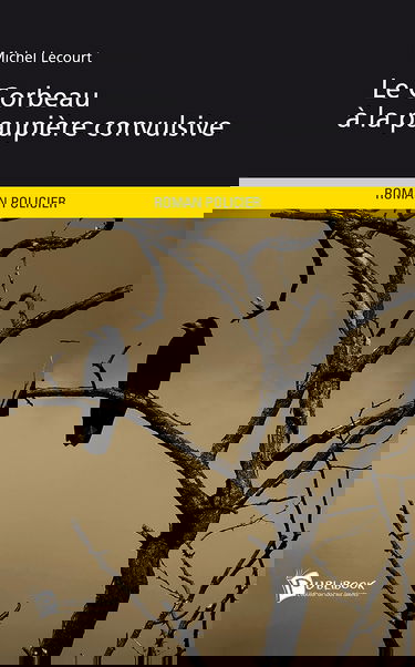 Le Corbeau à la paupière convulsive