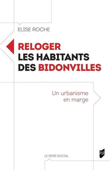 Reloger les habitants des bidonvilles : un urbanisme en marge