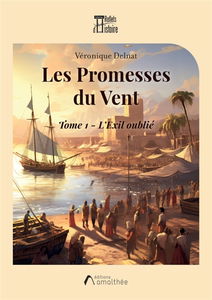 Les promesses du vent : Tome 1 : L'Exil oublié