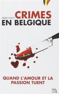 Crimes en Belgique : quand l'amour et la passion tuent