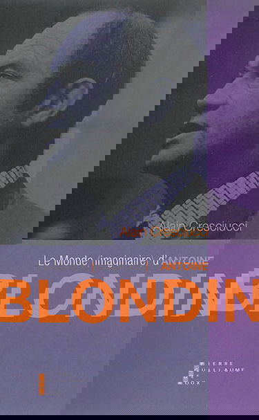 Le monde imaginaire d'Antoine Blondin : essai