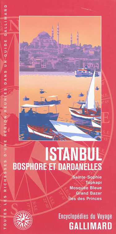 Istanbul : Bosphore et Dardanelles : Sainte-Sophie, Topkapi, Mosquée bleue, Grand Bazar, îles des Princes