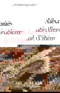 Vies choisies des Pères des déserts d'Orient, R.P. Michel-Ange Marin