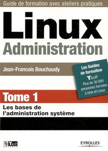 Linux administration. Vol. 1. Les bases de l'administration système