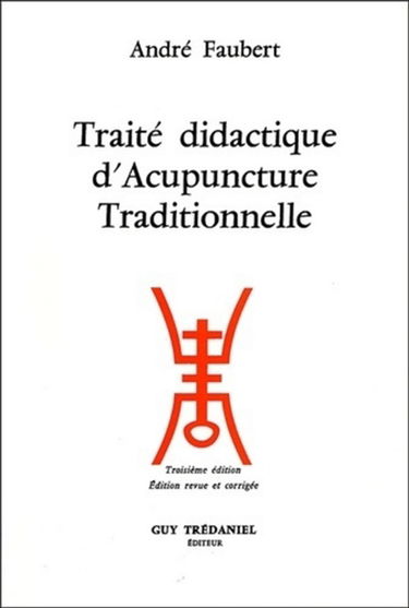 Traité didactique d'acupuncture traditionnelle