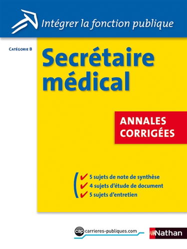 Concours secrétaire médical : catégorie B : annales corrigées