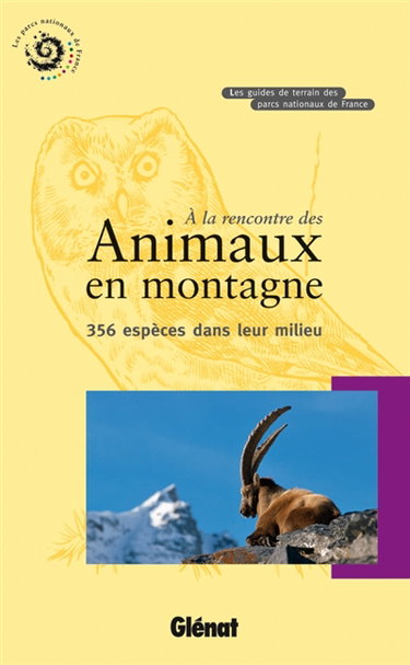 Couverture de A la rencontre des animaux en montagne : 356 espèces dans leur milieu