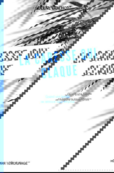 La caresse qui claque: Quand une famille se retrouve sous emprise