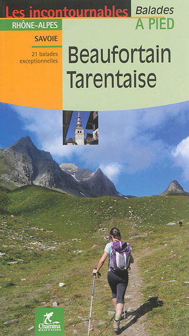 Couverture de Beaufortain Tarentaise : Rhône-Alpes, Savoie : 21 balades exceptionnelles