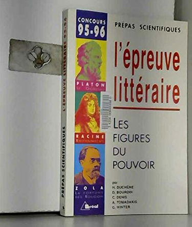 L'épreuve littéraire : Le Gorgias, Britannicus, La fortune des Rougon : concours d'entrée aux grandes écoles scientifiques, 95-96