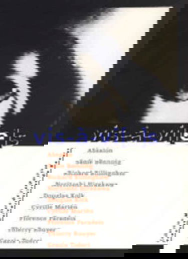 Vis-à-vi(e)s : Absalon, Sadie Benning, Richard Billingham, Noritoshi Hirakawa, Douglas Kolk, Cyrille Mariën, Florence Paradeis, Thierry Rouyer, Grazia Toderi