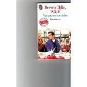 Beverly Hills, 90210 : basé sur les séries télévisées créées par Darren Star. Vol. 9. Vacances torrides