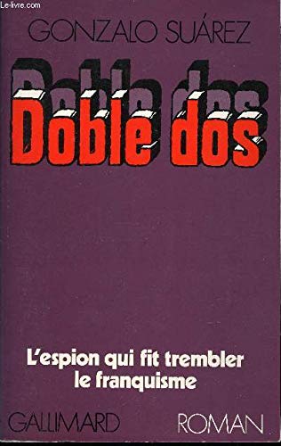 Doble dos : "L'Espion qui ébranla le franquisme"
