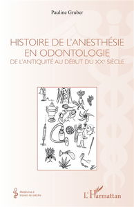 Histoire de l'anesthésie en odontologie : de l'Antiquité au début du XXe siècle