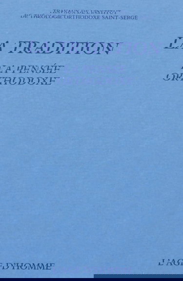 Pensée orthodoxe (La), n° 5. La tradition
