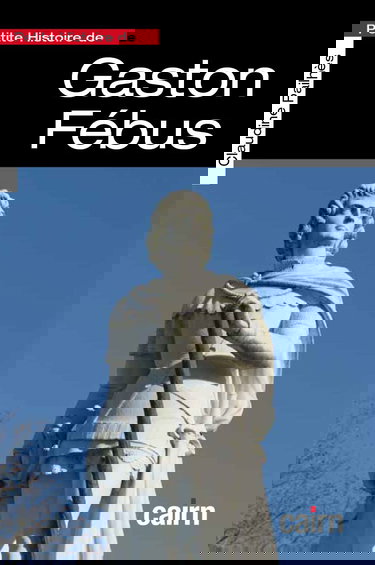 Petite histoire de Gaston Fébus