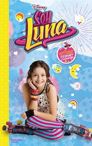 Soy Luna : bienvenue dans mon univers !