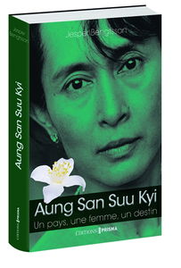 Aung San Suu Kyi : un pays, une femme, un destin