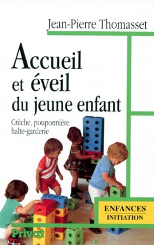 Accueil et éveil du jeune enfant : crèche, pouponnière, halte-garderie