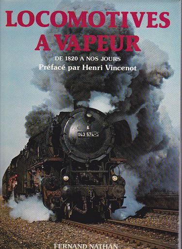 Locomotives À Vapeur de 1820 à nos jours