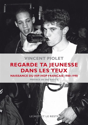Couverture de Regarde ta jeunesse dans les yeux : naissance du hip-hop français, 1980-1990