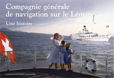 Compagnie générale de navigation sur le Léman : une histoire