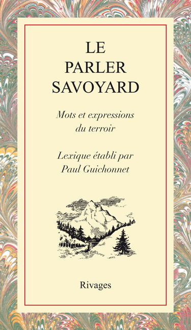 Le parler savoyard : mots et expressions du terroir