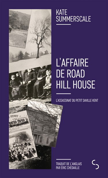 L'affaire de Road Hill House : l'assassinat du petit Saville Kent