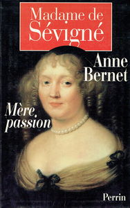 Madame de Sévigné : mère passion