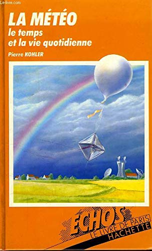 Couverture de La Météo : Le temps et la vie quotidienne (Échos) par Pierre Kohler