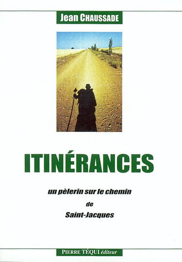 Itinérances : un pèlerin sur le chemin de Saint-Jacques
