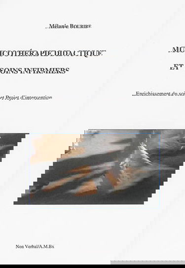 Musicothérapie didactique et soins infirmiers : enrichissement du soin et projet d'intervention