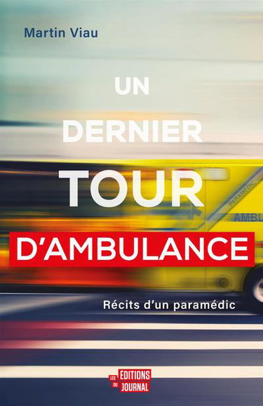 Un dernier tour d'ambulance : récits d'un paramédic